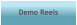 Demo Reels