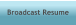 Broadcast Resume